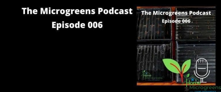 microgreen podcast episode 006